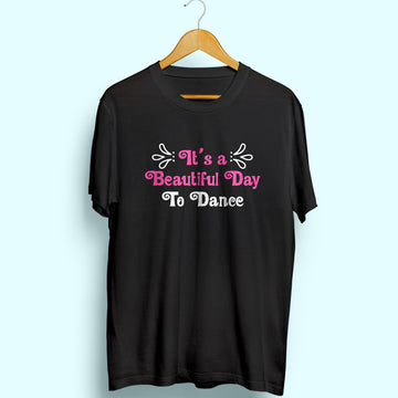 Beautiful Day To Dance Half Sleeve T-Shirt