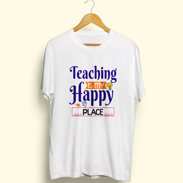 Teaching Is My Happy Place Half Sleeve T-Shirt