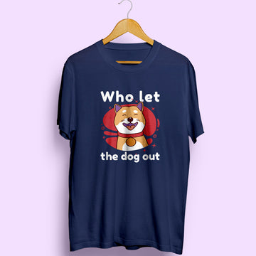 Who Let The Dog Out Half Sleeve T-Shirt