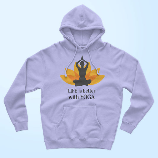 Life Is Better With Yoga Unisex Hoodie - Soul & Peace