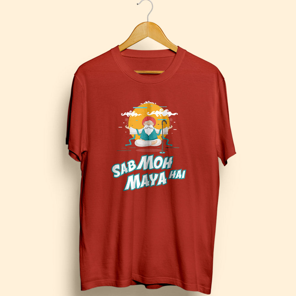 Sab Moh Maya Hai Half Sleeve T Shirt