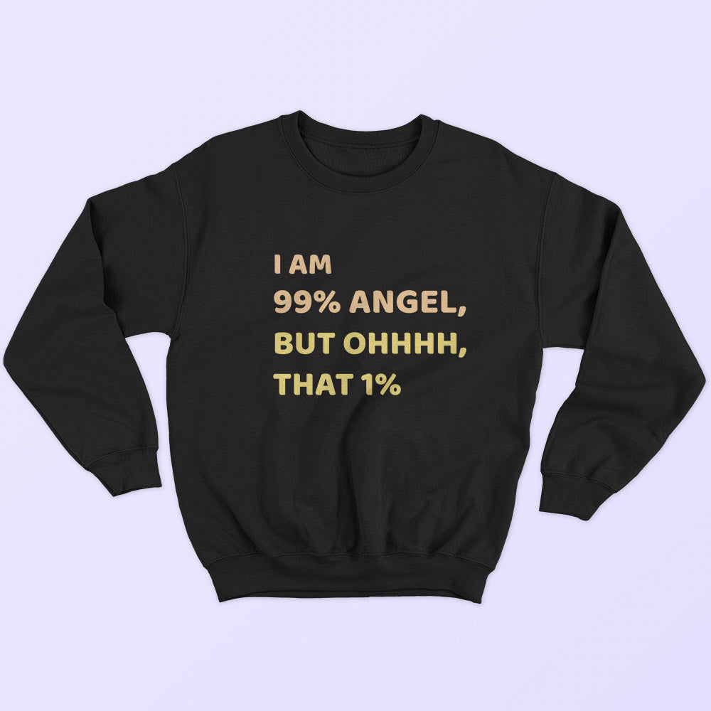I Am 99% Angel Sweatshirt - Soul & Peace