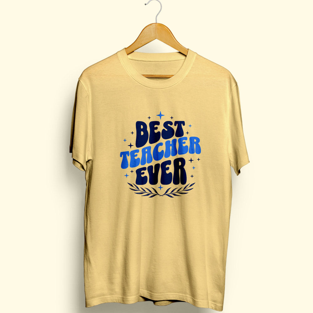 Best Teacher Ever Half Sleeve T-Shirt