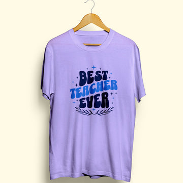 Best Teacher Ever Half Sleeve T-Shirt