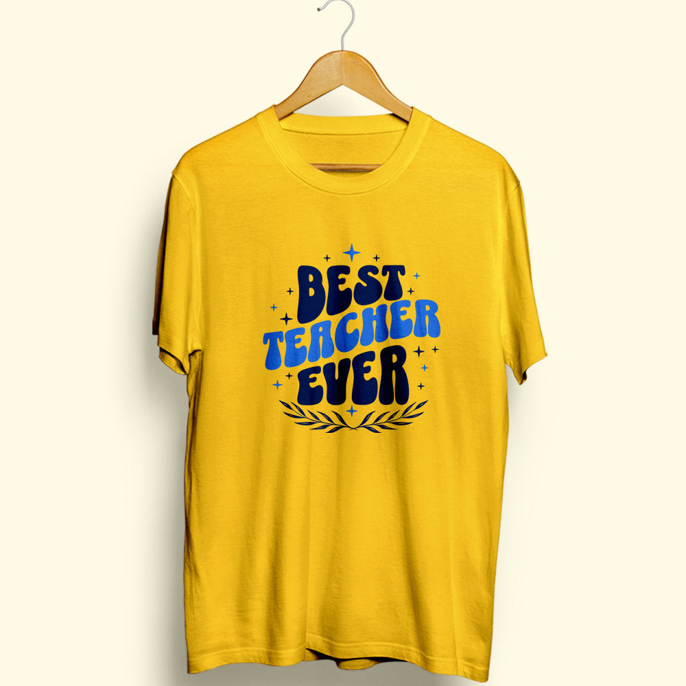 Best Teacher Ever Half Sleeve T-Shirt