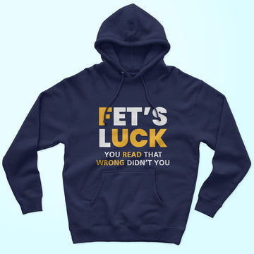 Fet's Luck Unisex Hoodie