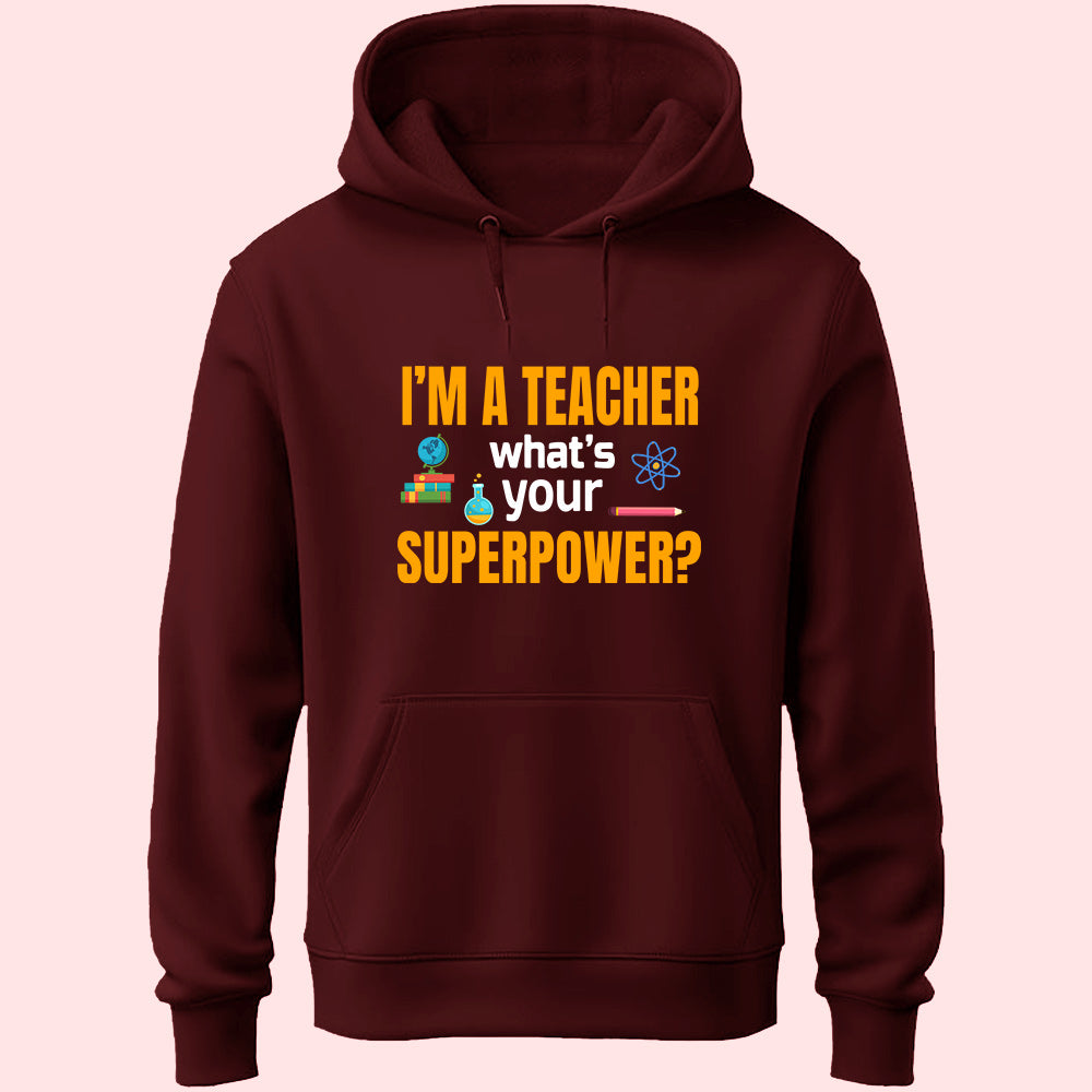 I'm A Teacher Unisex Hoodie