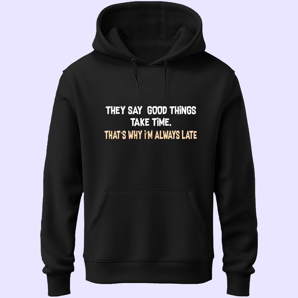 I'm Always Late Unisex Hoodie