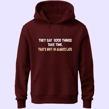 I'm Always Late Unisex Hoodie