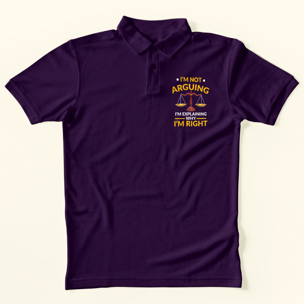 I'm Not Arguing Polo T-Shirt