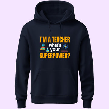 I'm A Teacher Unisex Hoodie