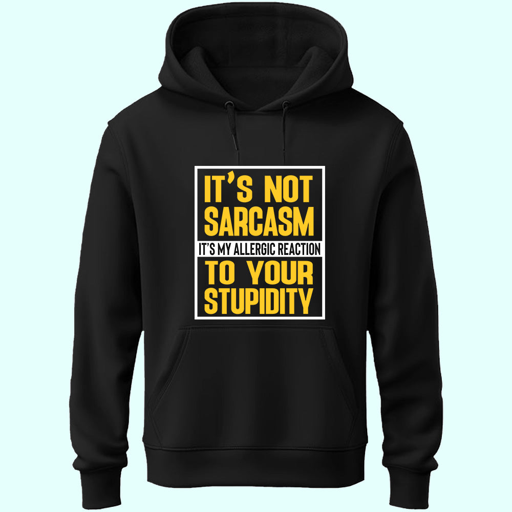 Sarcasm & Stupidity Unisex Hoodie