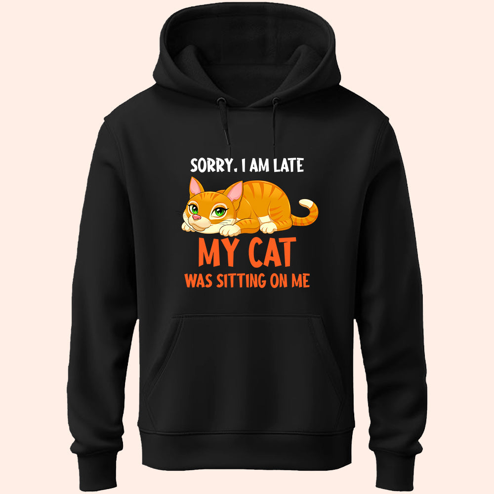 Sorry I Am Late Unisex Hoodie