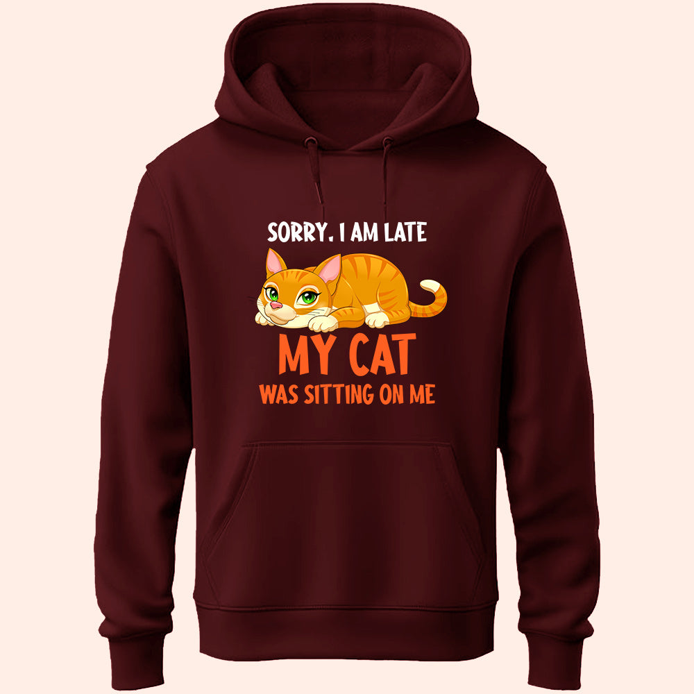 Sorry I Am Late Unisex Hoodie