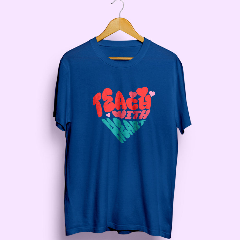 Teach With Heart Half Sleeve T-Shirt