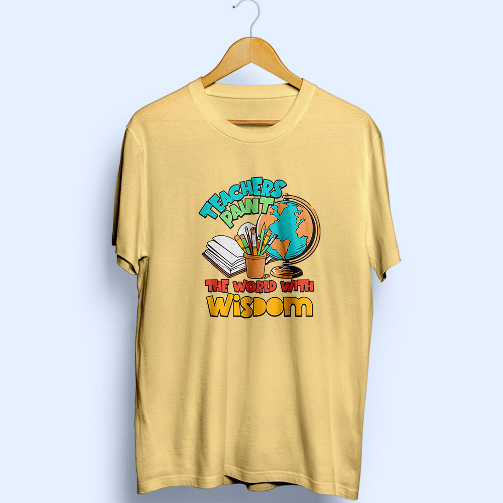 Teachers Paint The World Half Sleeve T-Shirt