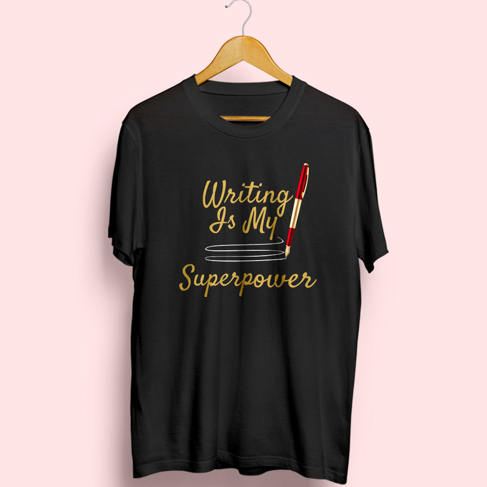 Writing Is My Superpower Half Sleeve T-Shirt