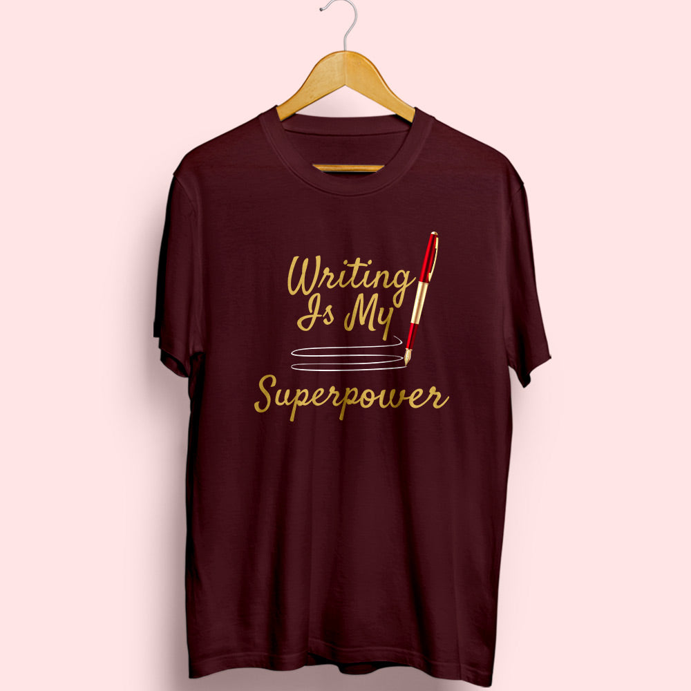 Writing Is My Superpower Half Sleeve T-Shirt