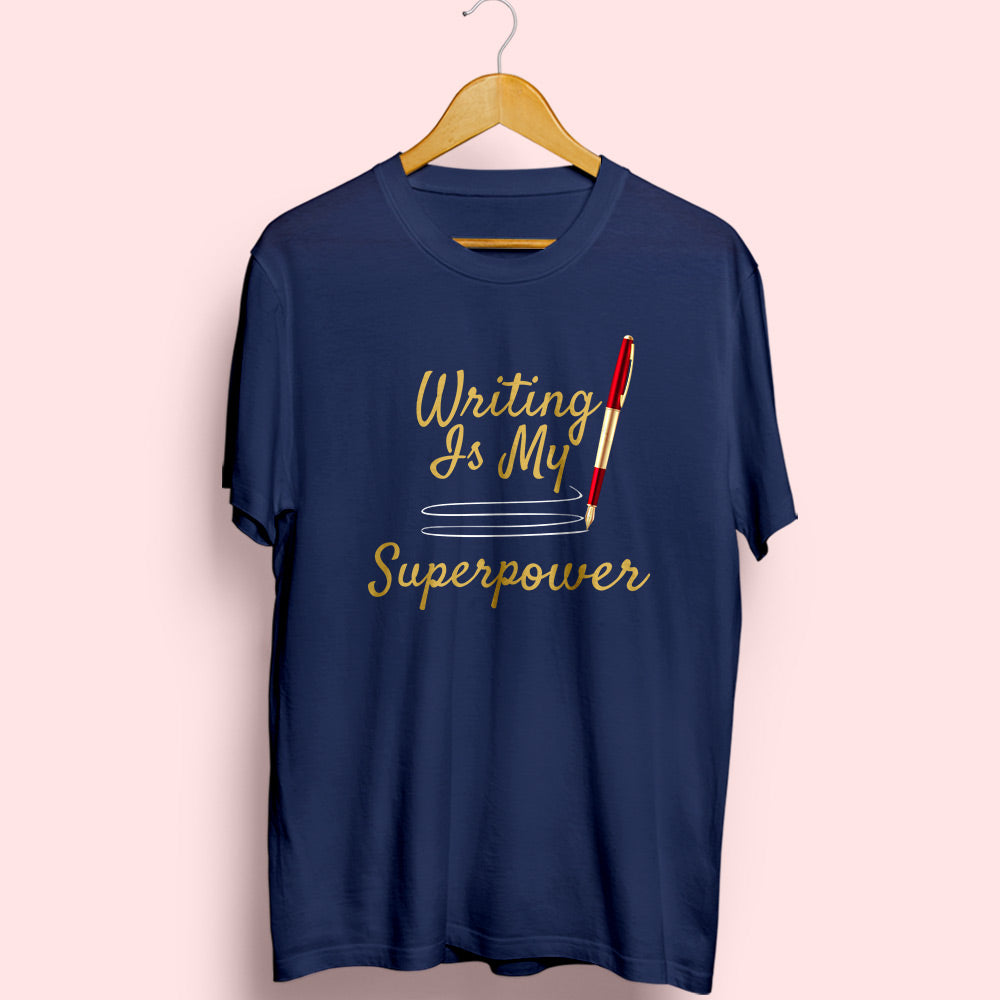 Writing Is My Superpower Half Sleeve T-Shirt