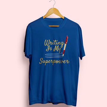 Writing Is My Superpower Half Sleeve T-Shirt