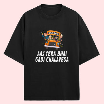 Aaj Tera Bhai Gadi Chalayega (Front Print) Oversized T-Shirt