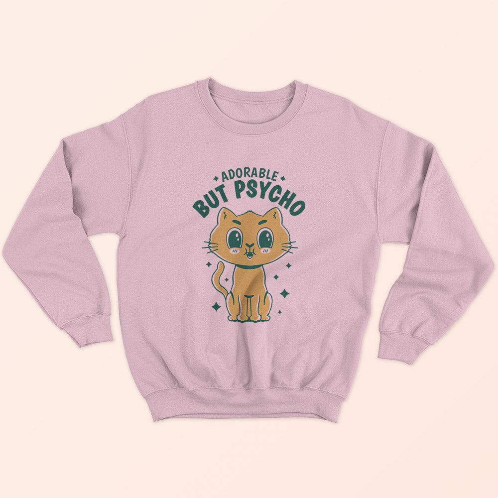 Adorable But Psycho Sweatshirt - Soul & Peace