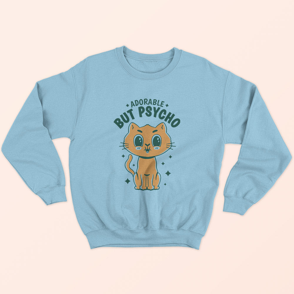 Adorable But Psycho Sweatshirt - Soul & Peace