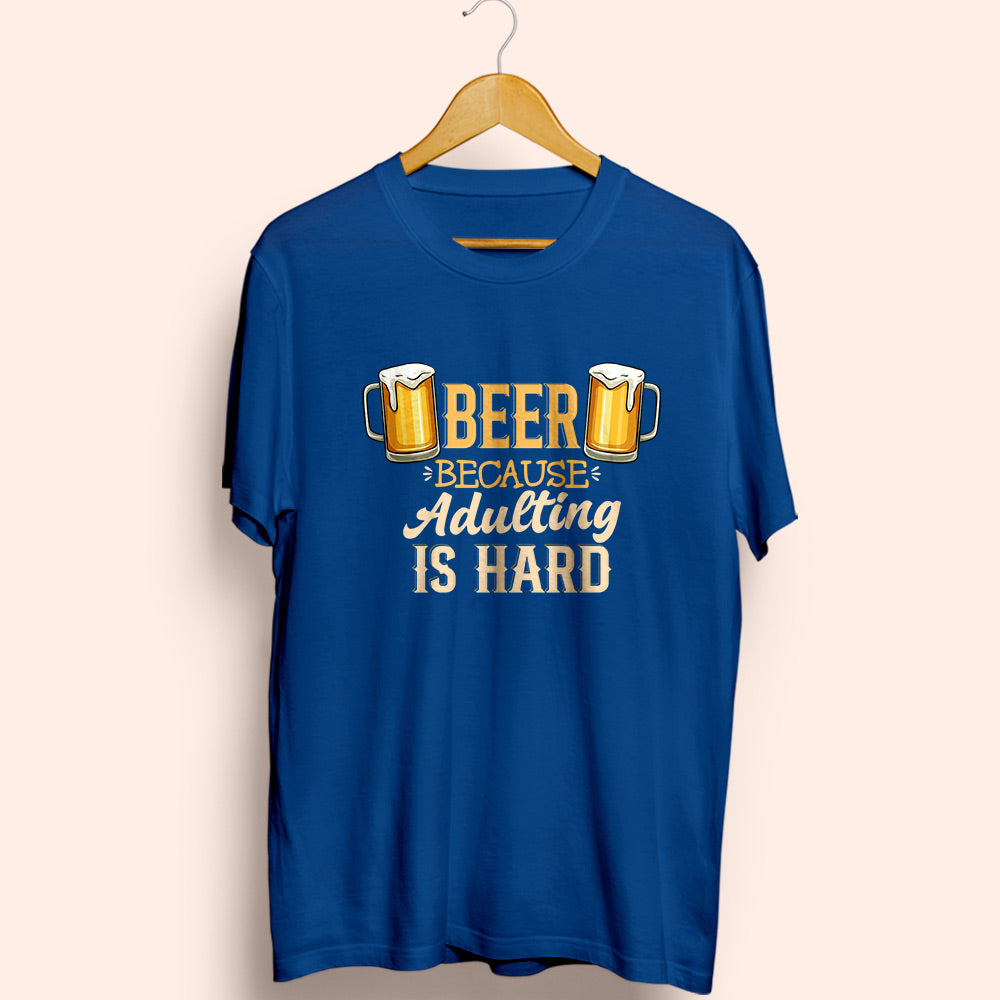 Adulting Is Hard Half Sleeve T-Shirt