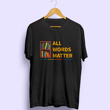 All Words Matter Half Sleeve T-Shirt