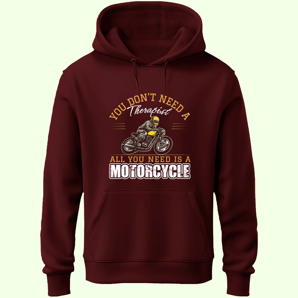 All You Need Is A Motorcycle Unisex Hoodie