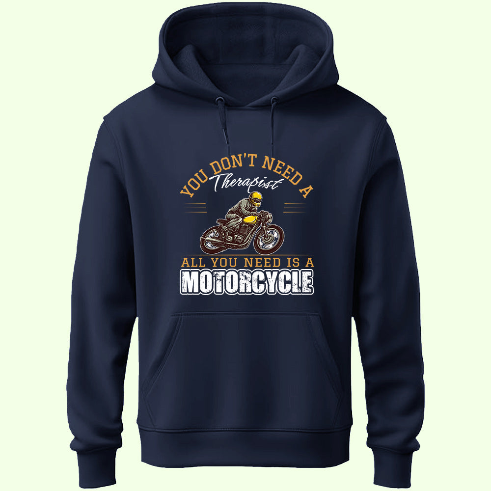 All You Need Is A Motorcycle Unisex Hoodie