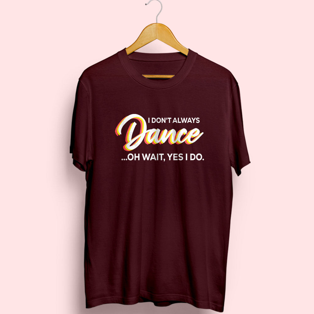Always Dance Half Sleeve T-Shirt