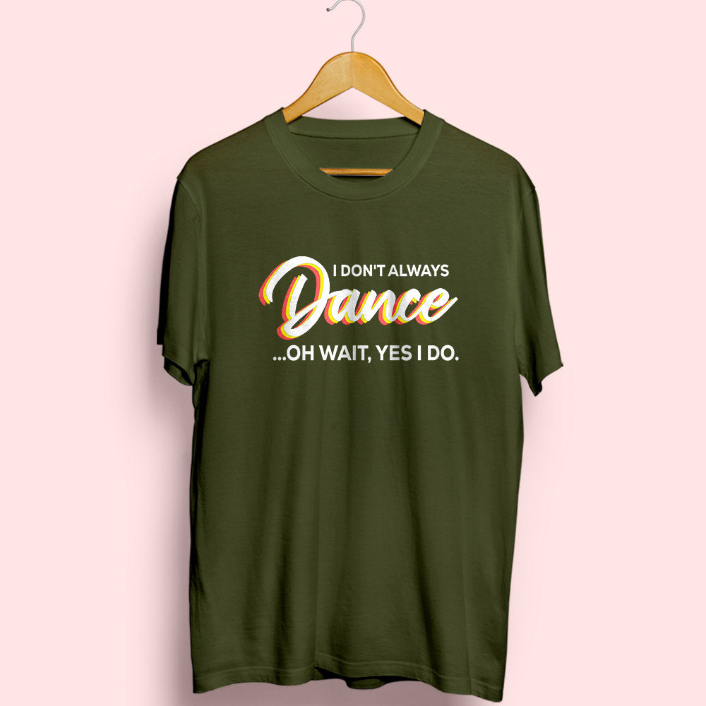 Always Dance Half Sleeve T-Shirt