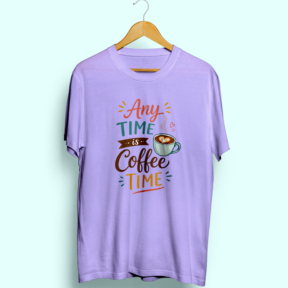 Any Time Is Coffee Time Half Sleeve T-Shirt
