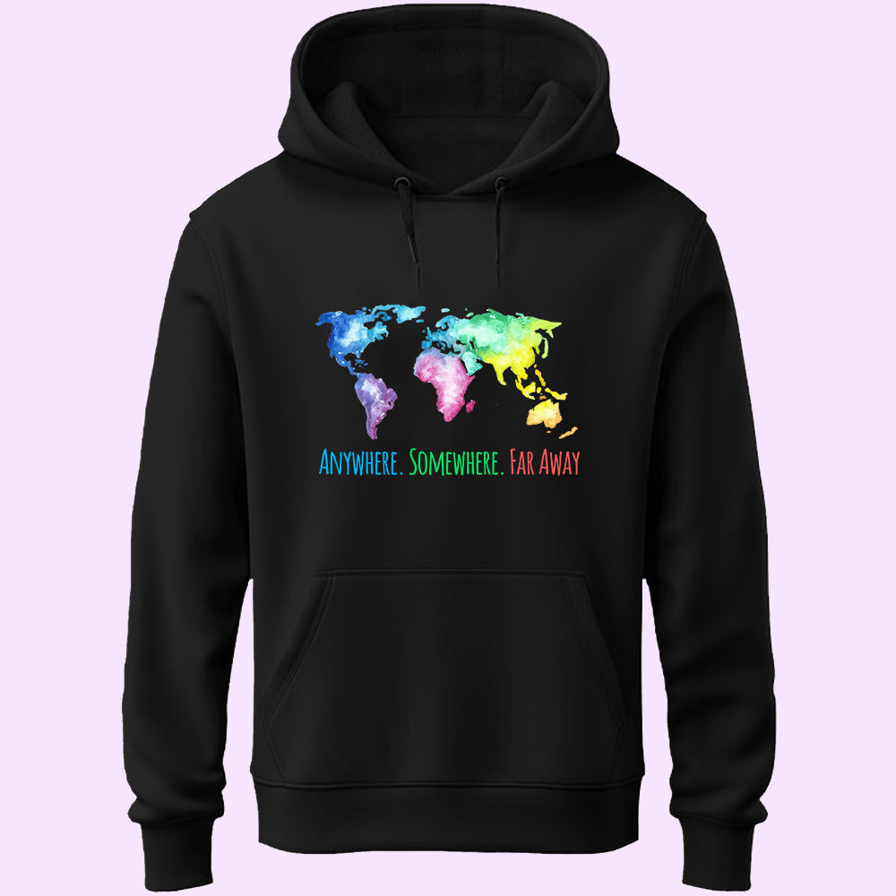 Anywhere. Somewhere. Far Away Unisex Hoodie