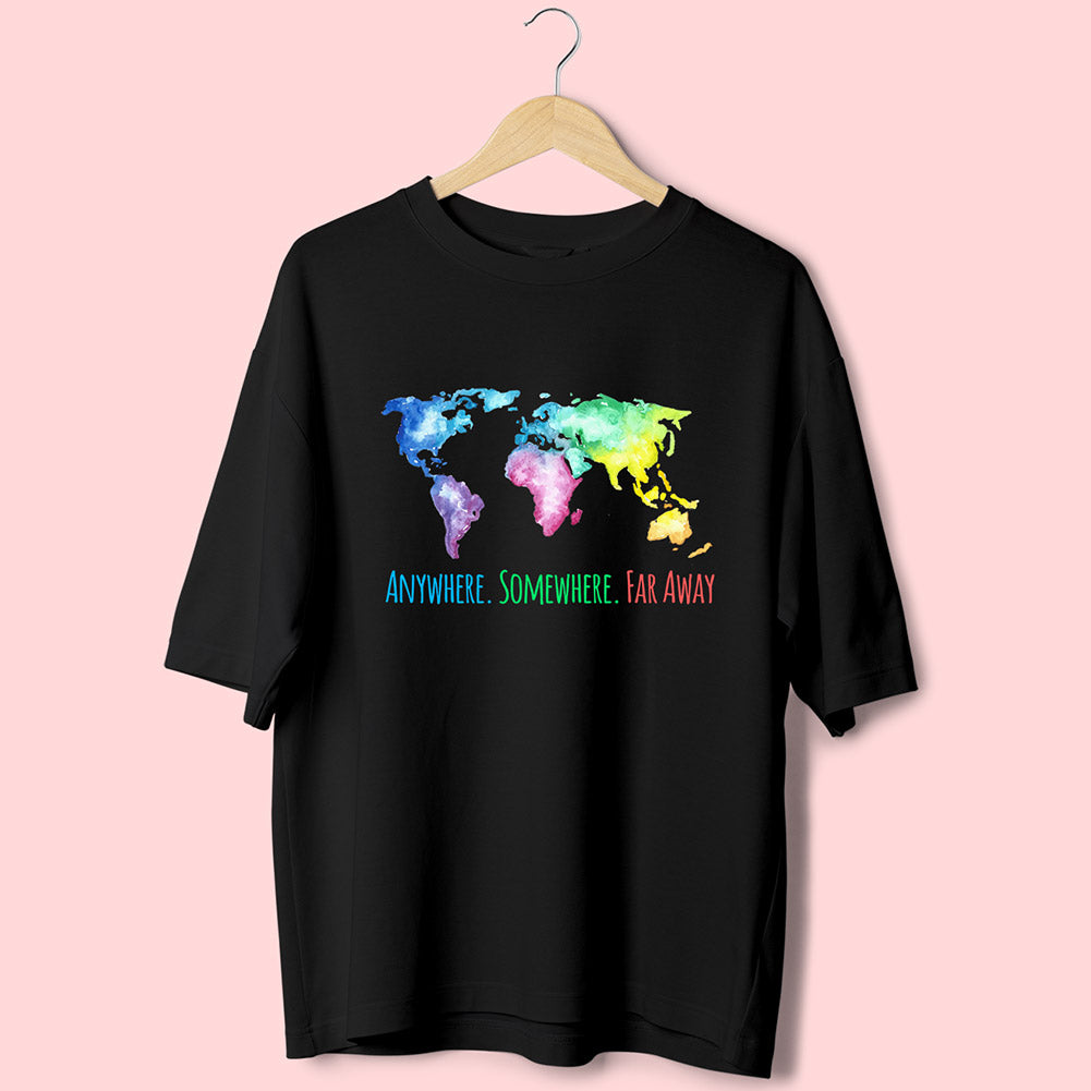 Anywhere. Somewhere. Far Away (Front Print) Oversized T-Shirt