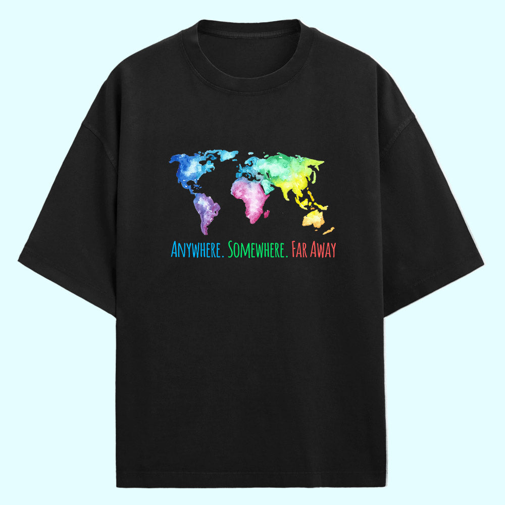 Anywhere. Somewhere. Far Away (Front Print) Oversized T-Shirt