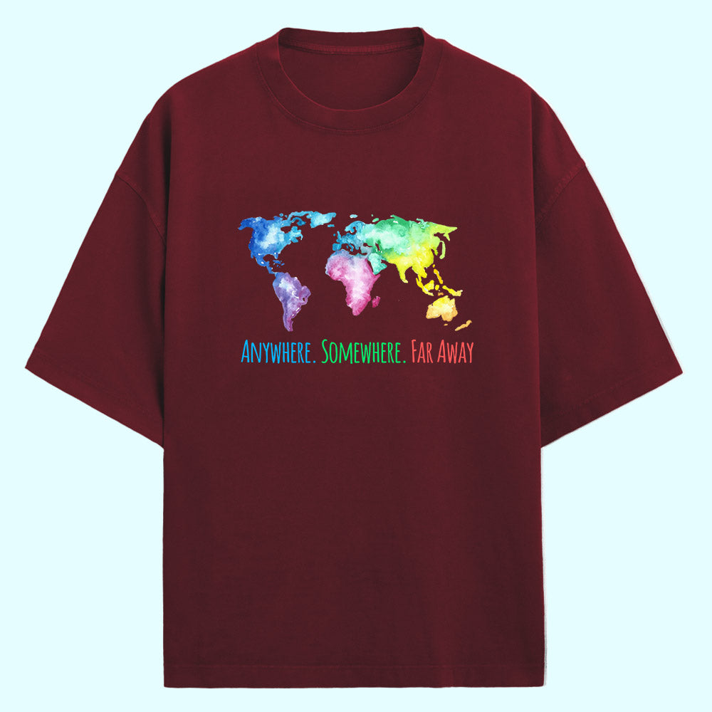 Anywhere. Somewhere. Far Away (Front Print) Oversized T-Shirt