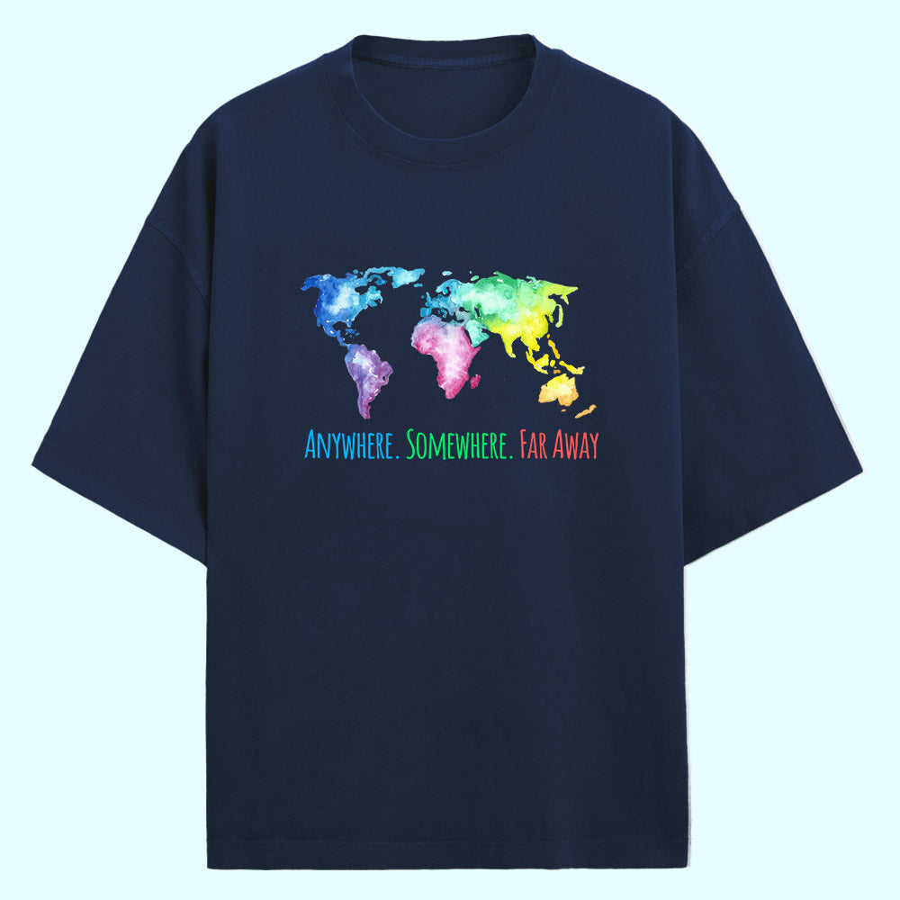 Anywhere. Somewhere. Far Away (Front Print) Oversized T-Shirt