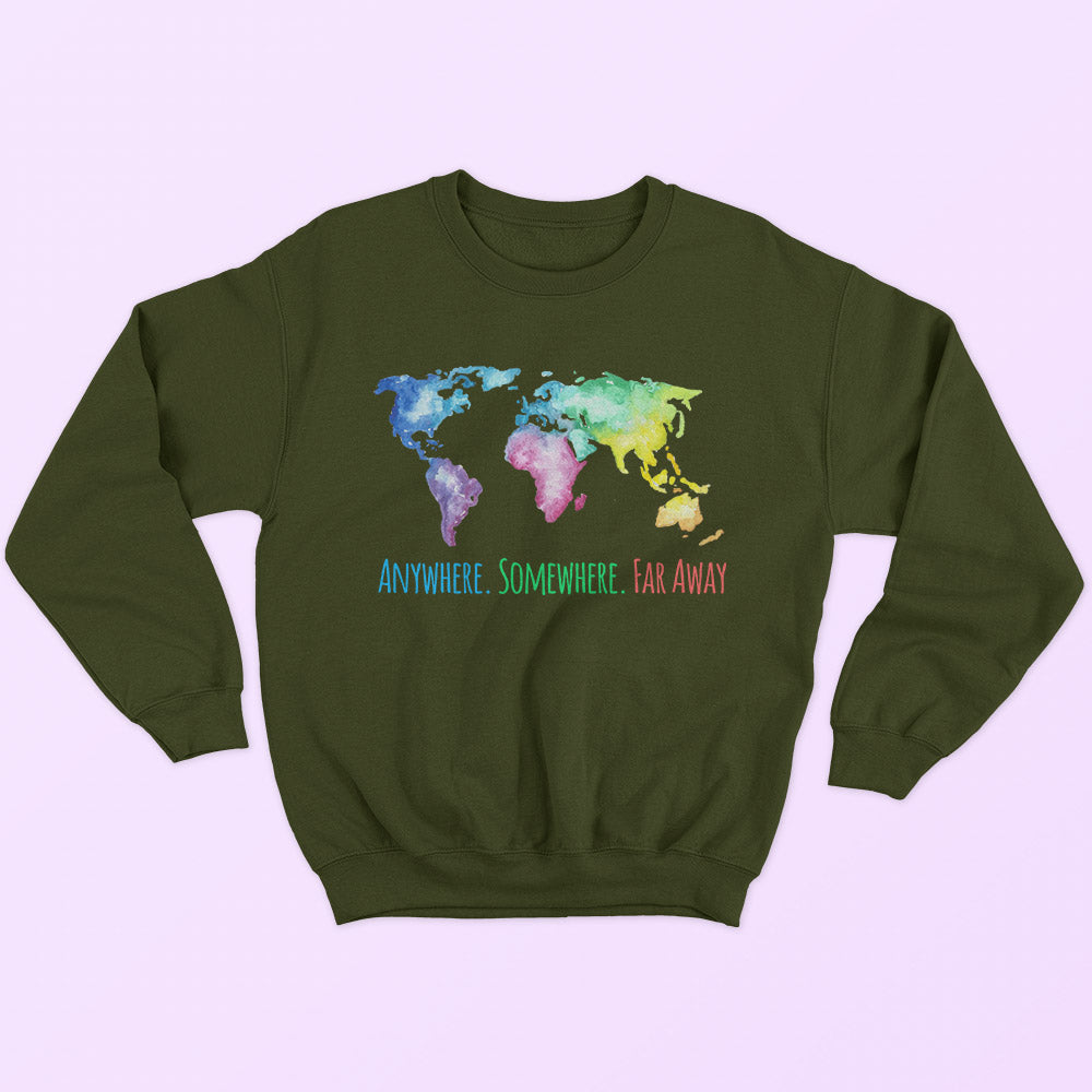 Anywhere. Somewhere. Far Away Sweatshirt - Soul & Peace