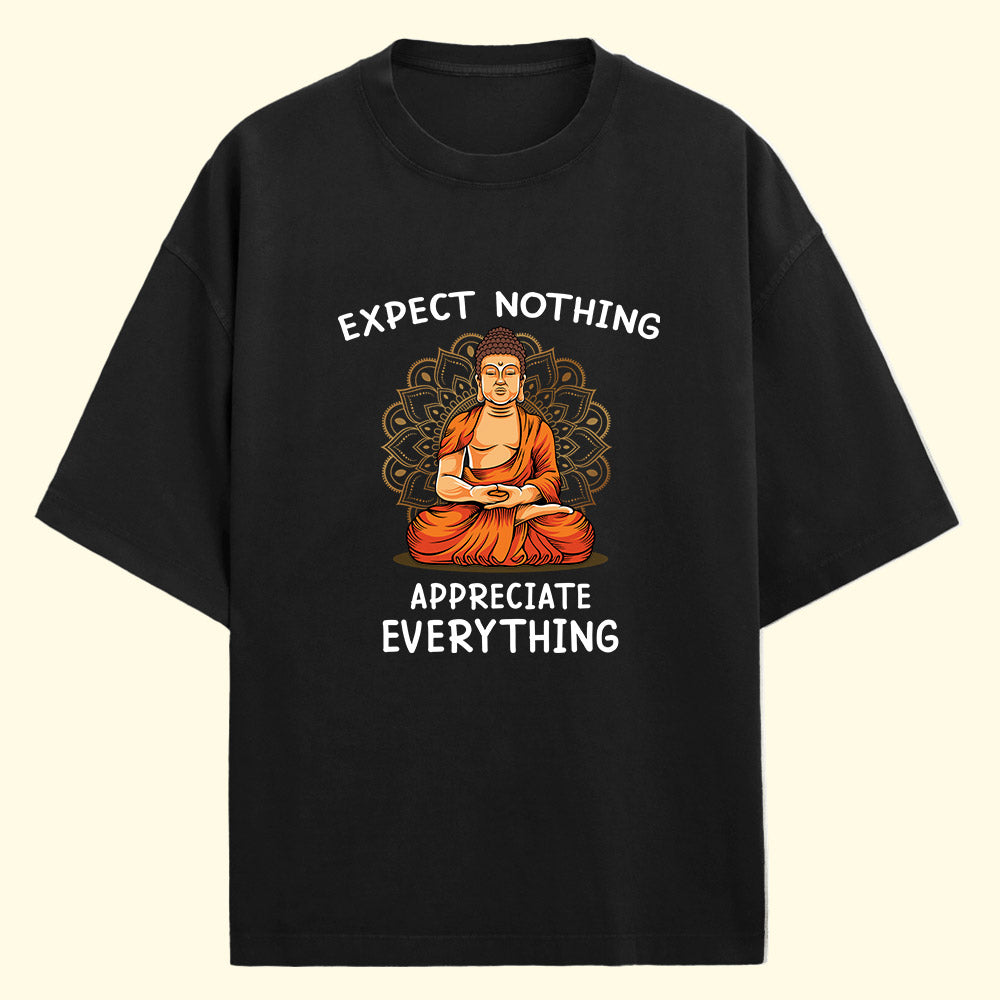 Appreciate Everything (Front Print) Oversized T-Shirt