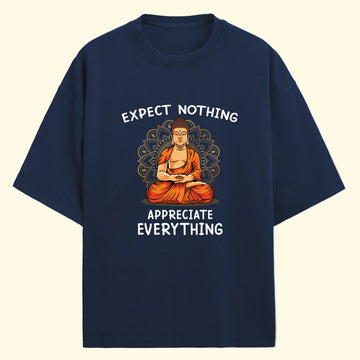 Appreciate Everything (Front Print) Oversized T-Shirt