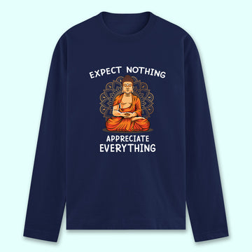 Appreciate Everything Full Sleeve T-shirt