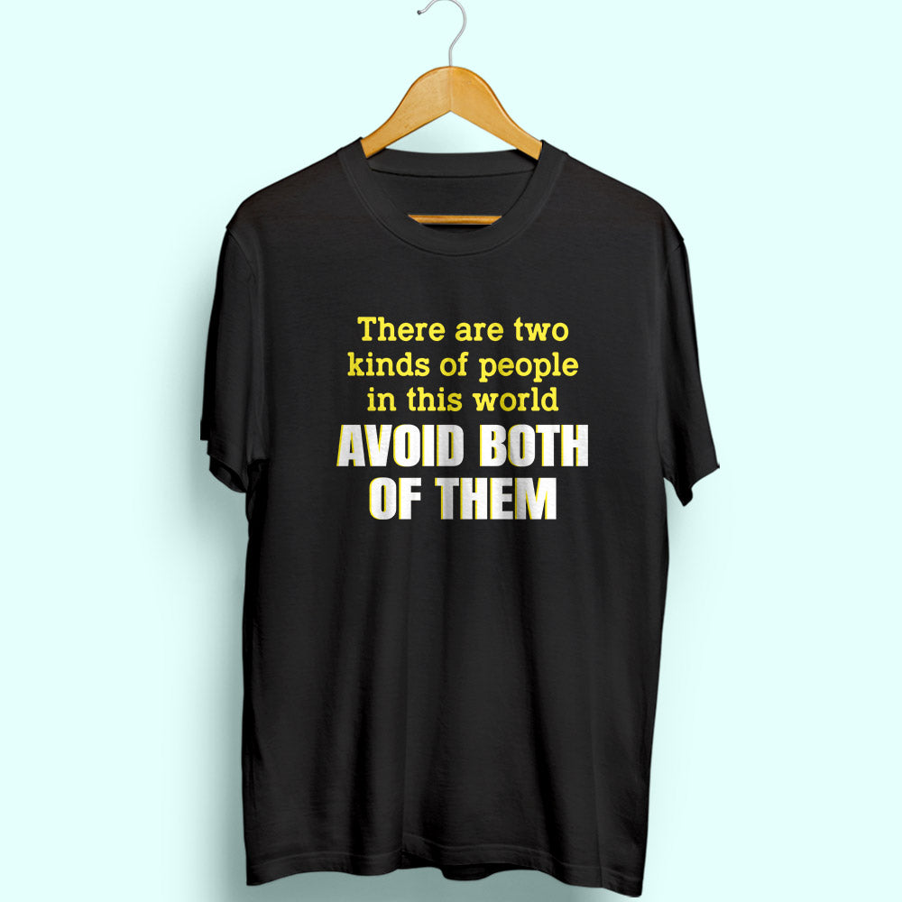 Avoid Both Of Them Half Sleeve T-Shirt - Soul & Peace