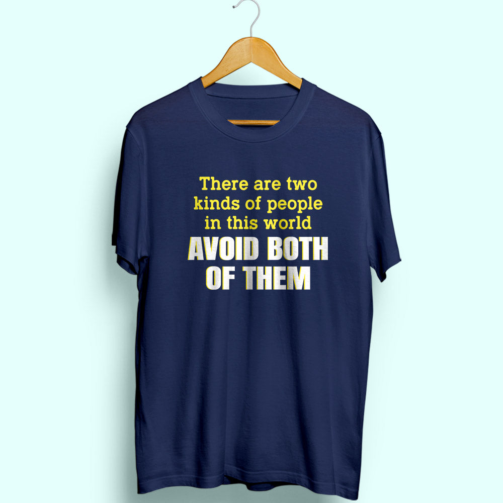 Avoid Both Of Them Half Sleeve T-Shirt - Soul & Peace