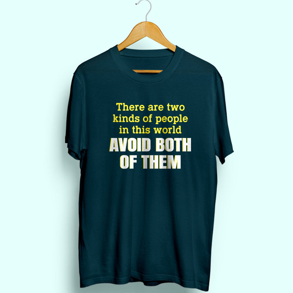 Avoid Both Of Them Half Sleeve T-Shirt - Soul & Peace