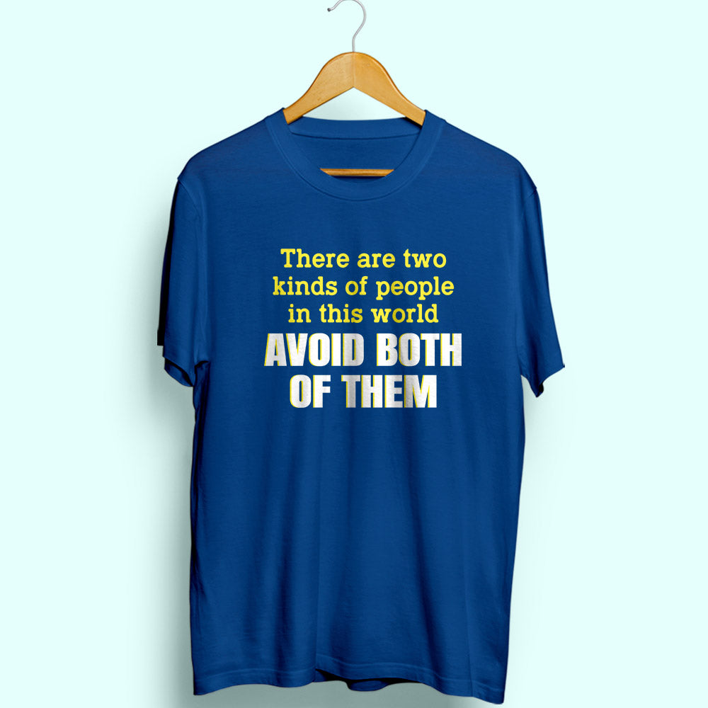 Avoid Both Of Them Half Sleeve T-Shirt - Soul & Peace