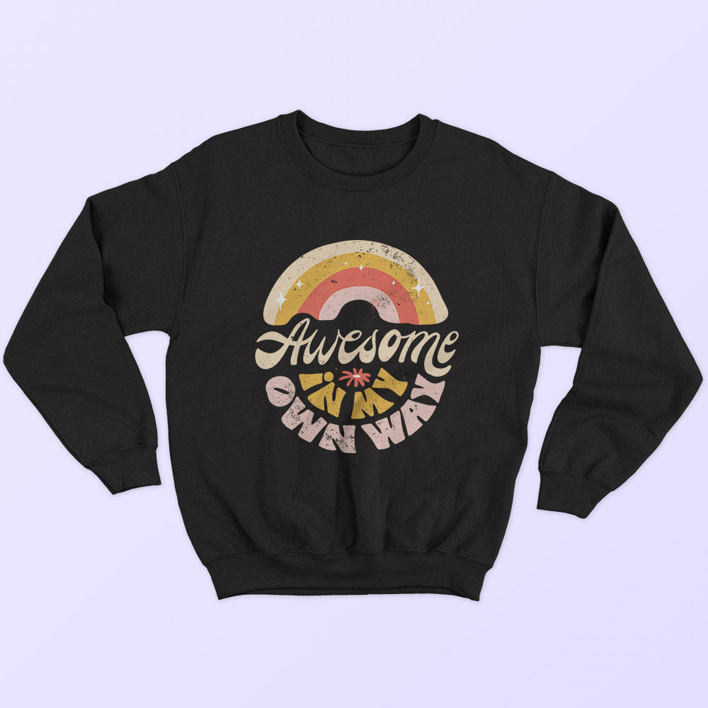 Awesome In My Own Way Sweatshirt
