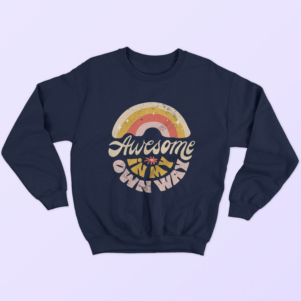 Awesome In My Own Way Sweatshirt