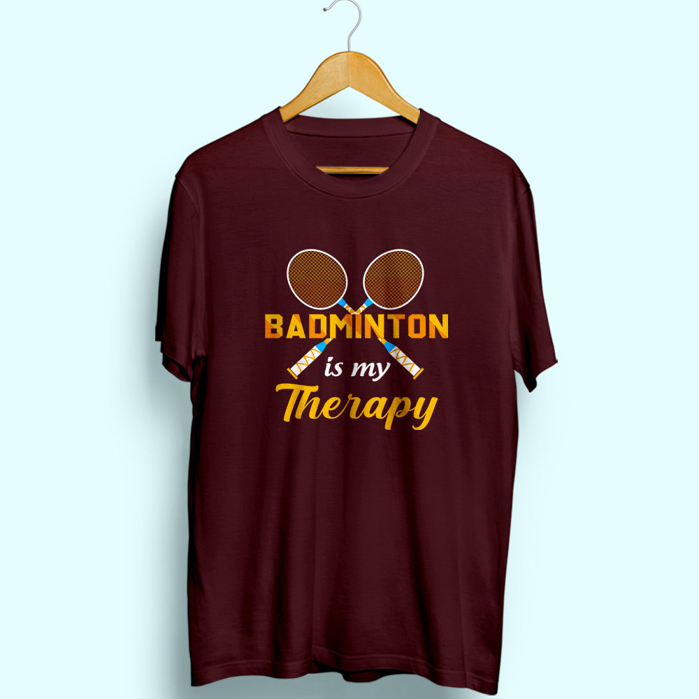 Badminton Is My Therapy Half Sleeve T-Shirt
